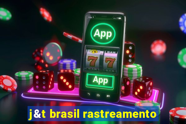 j&t brasil rastreamento